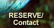 Reserve/Contact